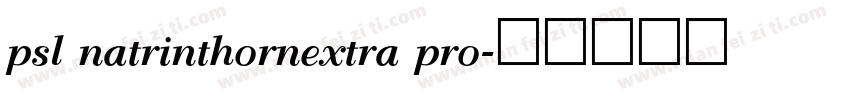 psl natrinthornextra pro字体转换